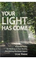 Your Light Has Come