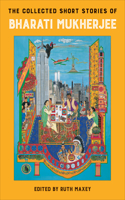 The Collected Short Stories of Bharati Mukherjee