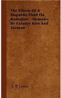 Effects of a Magnetic Field on Radiation -Memoirs by Faraday Kerr and Zeeman