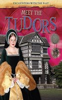 Encounters with the Past: Meet the Tudors: (Encounters with the Past)