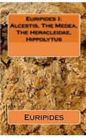 Euripides I: Alcestis, The Medea, The Heracleidae, Hippolytus