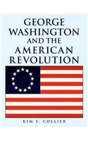 George Washington and the American Revolution