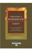 Surviving a Borderline Parent: How to Heal Your Childhood Wounds & Build Trust, Boundaries, and Self-Esteem(English)