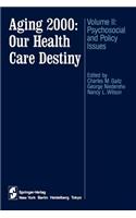 Aging 2000: Our Health Care Destiny