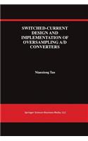 Switched-Current Design and Implementation of Oversampling A/D Converters