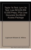 Taylor 7e Text; Lynn 3e Text; Lww NCLEX-RN 10,000 Prepu; Plus Lww Docucare Six-Month Access Package