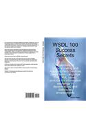 Wsdl 100 Success Secrets Essentials of Understanding and Applying Web Services Description Language - The XML Based Protocol for Information Exchange in Decentralized and Distributed Environments