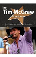 The Tim McGraw Handbook - Everything You Need to Know about Tim McGraw