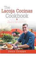 The Lacoja Cocinas Cookbook: Tips, Techniques and Recipes Inspired by Memorable Events(English)