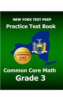 New York Test Prep Practice Test Book Common Core Math Grade 3: Aligns to the Common Core Learning Standards