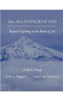 Our ALL-SUFFICIENT GOD: Beyond Suffering in the Book of Job(English)