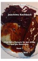 Joachims Kochbuch Band 7 Kalb, Lamm, Rind