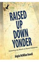 Raised Up Down Yonder