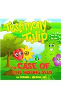 Testimony Tulip: The Case of the Missing Seed