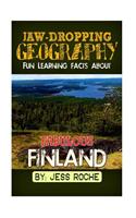Jaw-Dropping Geography: Fun Learning Facts about Fabulous Finland: Illustrated Fun Learning for Kids