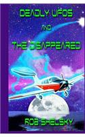 Deadly UFOs And The Disappeared