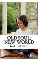 Old Soul; New World