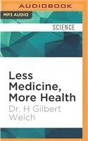 Less Medicine, More Health