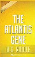 The Atlantis Gene: A Thriller (the Origin Mystery, Book 1) by A.G. Riddle Unofficial & Independent Summary & Analysis