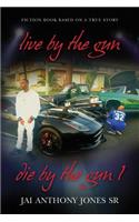 live by the gun die by the gun 1: fiction book based on a true story(English)