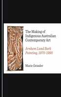 Making of Indigenous Australian Contemporary Art: Arnhem Land Bark Painting, 1970-1990