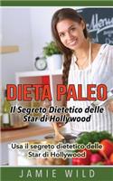 Dieta Paleo - Il Segreto Dietetico Delle Star Di Hollywood