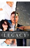 A Faithful Dad's Guide to Legacy