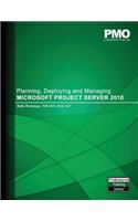 Planning, Deploying and Managing Microsoft Project Server 2010