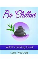 Be chilled: Adult coloring book