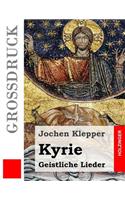 Kyrie (Großdruck): Geistliche Lieder