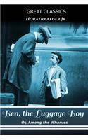 Ben, the Luggage Boy: Or, Among the Wharves