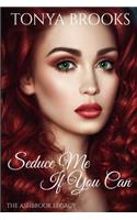Seduce Me If You Can: (1 Ashbrook Legacy)