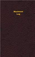 Machinist Log (Logbook, Journal - 96 pages, 5 x 8 inches)