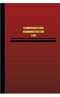 Compensation Administrator Log (Logbook, Journal - 124 pages, 6 x 9 inches)