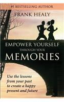 Empower Yourself Through Your Memories