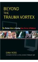 Beyond the Trauma Vortex