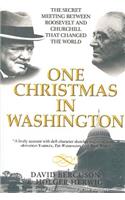 One Christmas in Washington: Roosevelt and Churchill Forge the Grand Alliance