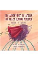 Adventures of Amelia the Crazy Jumping Hedgehog: Book One - Pet Store Caper