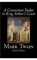 Connecticut Yankee in King Arthur's Court by Mark Twain, Fiction, Classics, Fantasy & Magic