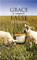GRACE to Recognize False Teaching