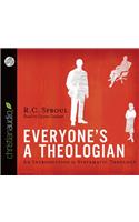 Everyone's a Theologian: An Introduction to Systematic Theology