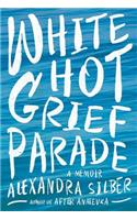 White Hot Grief Parade