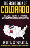 Great Book of Colorado: The Crazy History of Colorado with Amazing Random Facts & Trivia