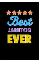 Best Janitor Evers Notebook - Janitor Funny Gift: Lined Notebook / Journal Gift, 120 Pages, 6x9, Soft Cover, Matte Finish