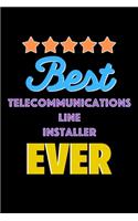 Best Telecommunications Line Installer Evers Notebook - Telecommunications Line Installer Funny Gift: Lined Notebook / Journal Gift, 120 Pages, 6x9, Soft Cover, Matte Finish