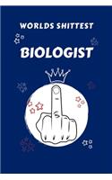 Worlds Shittest Biologist: Perfect Gag Gift For The Worlds Shittest Biologist - Blank Lined Notebook Journal - 100 Pages 6 x 9 Format - Office - Work - Job - Humour and Banter