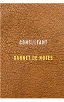 Carnet de Consultant pour enregistrer les objectifs et les cibles, les clients, tâches, les activités quotidiennes et les réflexions, Historique: cahier de Consultant c'est idéal pour progresser dans votre projet ou mission de consulting
