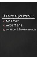 Faire Aujourd'hui Me Lever Avoir 11 Ans Continuer À Être Formidable: 11 Ans Joyeux Anniversaire