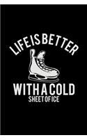 Life is beter with a cold sheet of ice: 6x9 Hockey - lined - ruled paper - notebook - notes