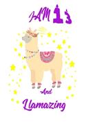 I Am 13 And Llamazing Notebook, A birthday journal for 13 year old girls and boys